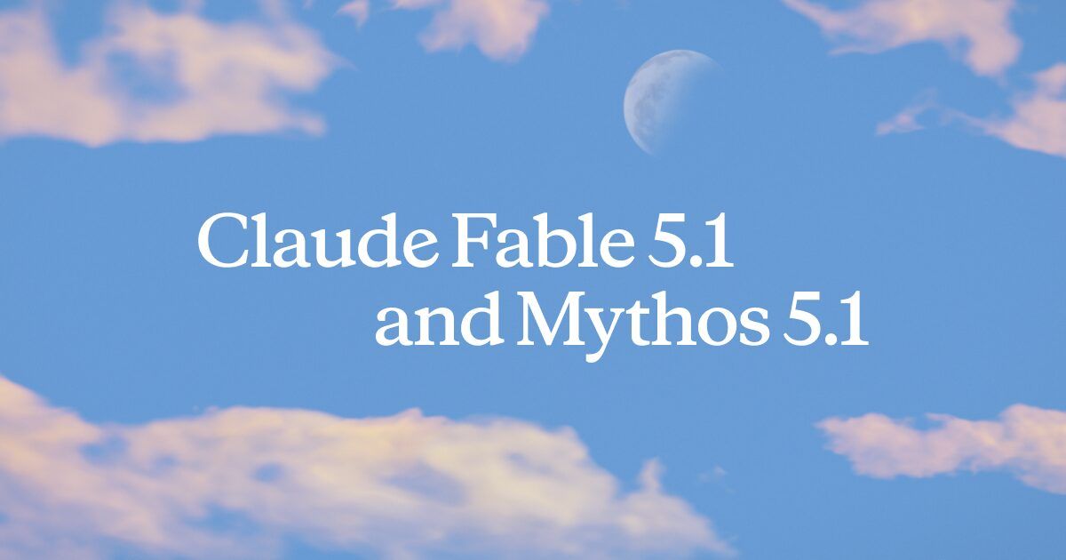 Claude Fable 5.1 与 Claude Mythos 5.1 官方发布横幅 | Anthropic